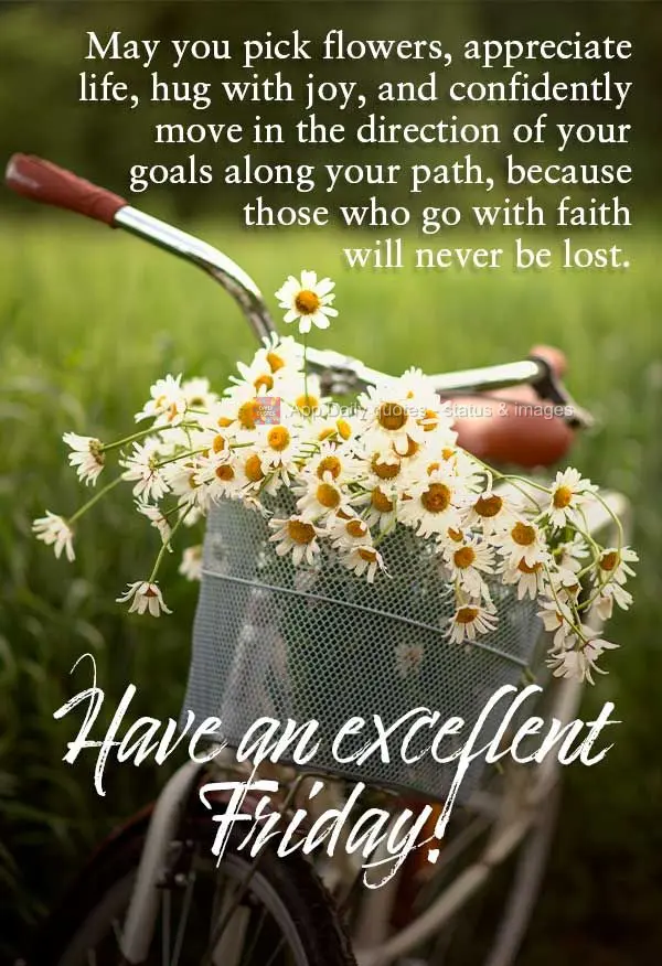 Que em seu caminho você possa colher flores, apreciar a vida, abraçar com alegria, e seguir confiante em seus planos, porque quem anda pela fé jamais ...