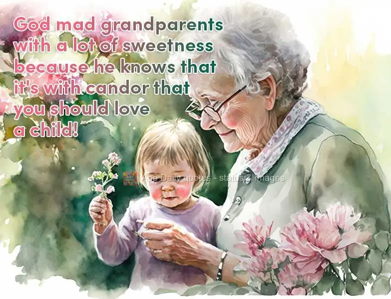Deus fez os avós com muita doçura porque sabe que é com candura que se deve amar uma criança!