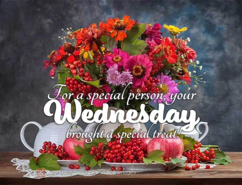 For a special person: your Wednesday brought a special treat!
