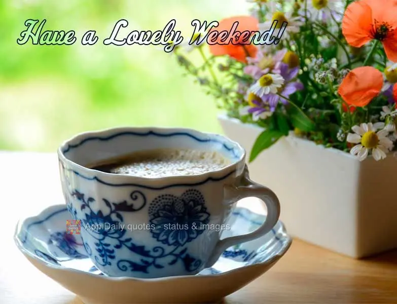 Tenha um Lindo Final de Semana!