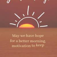 Que tenhamos esperança por uma manhã melhor, motivação para continuar, gratidão para completar o dia com muita inspiração e amor no coração! Bom...