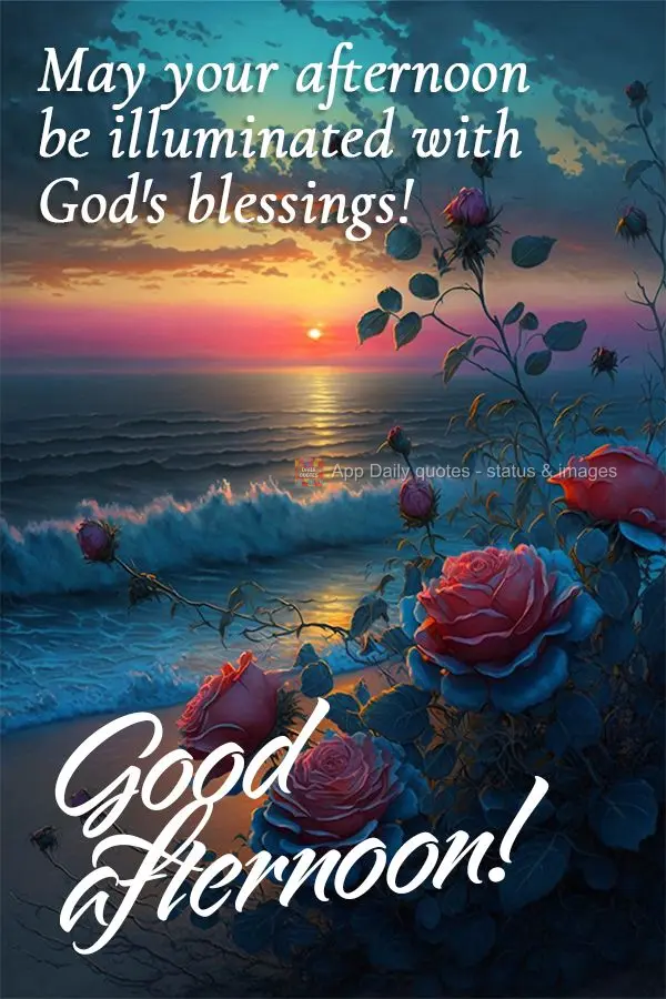 Que sua tarde seja iluminada com as bênçãos de Deus! Boa tarde!