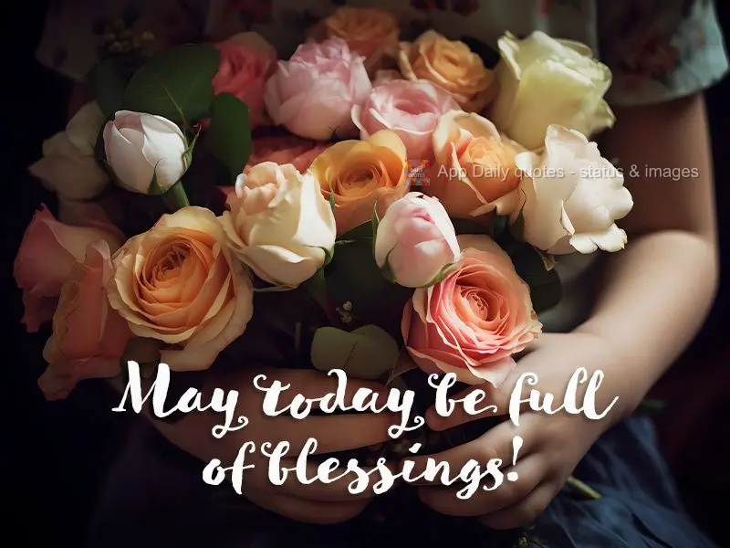 May today be full of blessings!