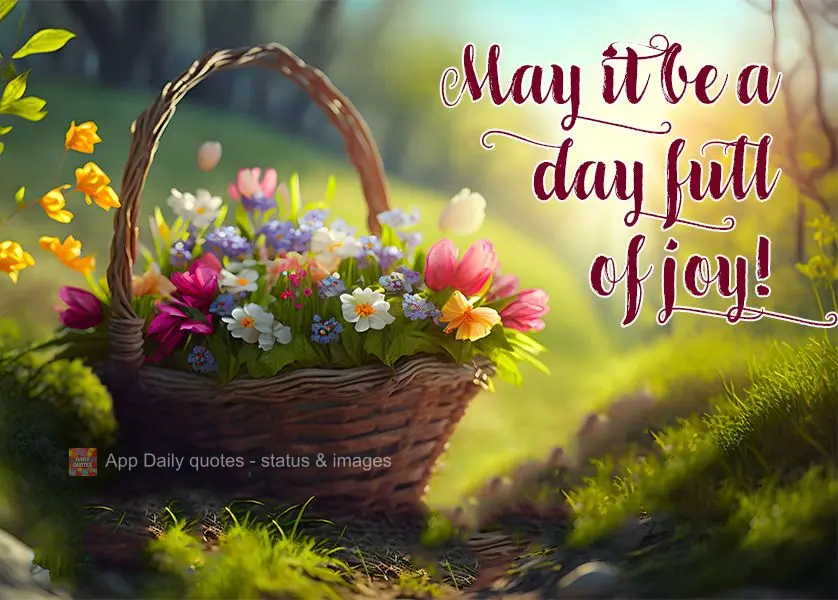 May it be a day full of joy!