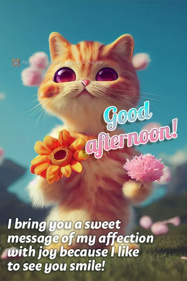 Trago com alegria uma doce mensagem de carinho porque gosto de te ver sorrir! Boa tarde!