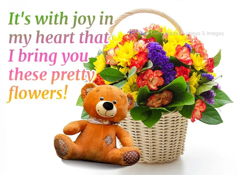 É com alegria no coração que trago essas lindas flores para ti!