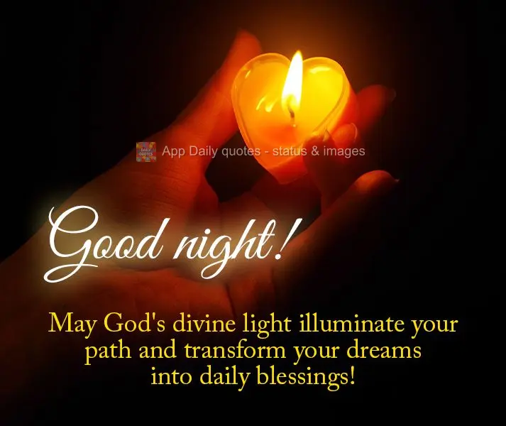 Que a luz divina de Deus ilumine o seu caminho e transformem seus sonhos em bênçãos diárias! Boa noite!