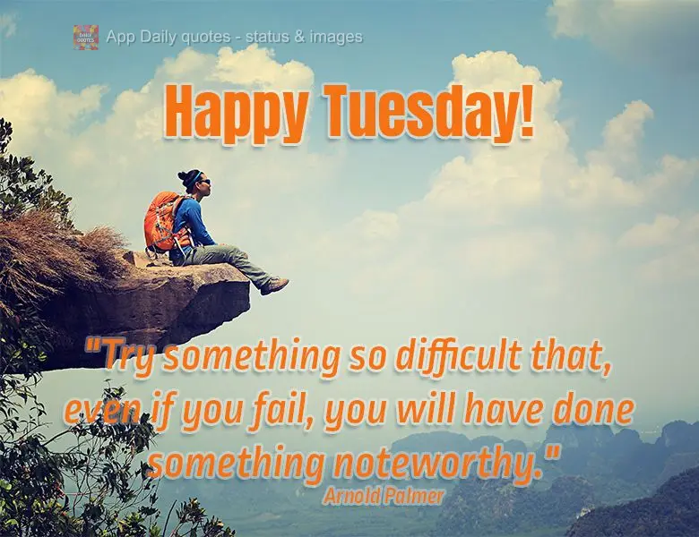"Try something so difficult that, even if you fail, you will have done something noteworthy." Happy Tuesday! Arnold Palmer