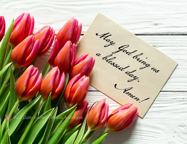 May God bring us a blessed day. Amen!