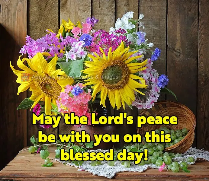 May the Lord's peace be with you on this blessed day!