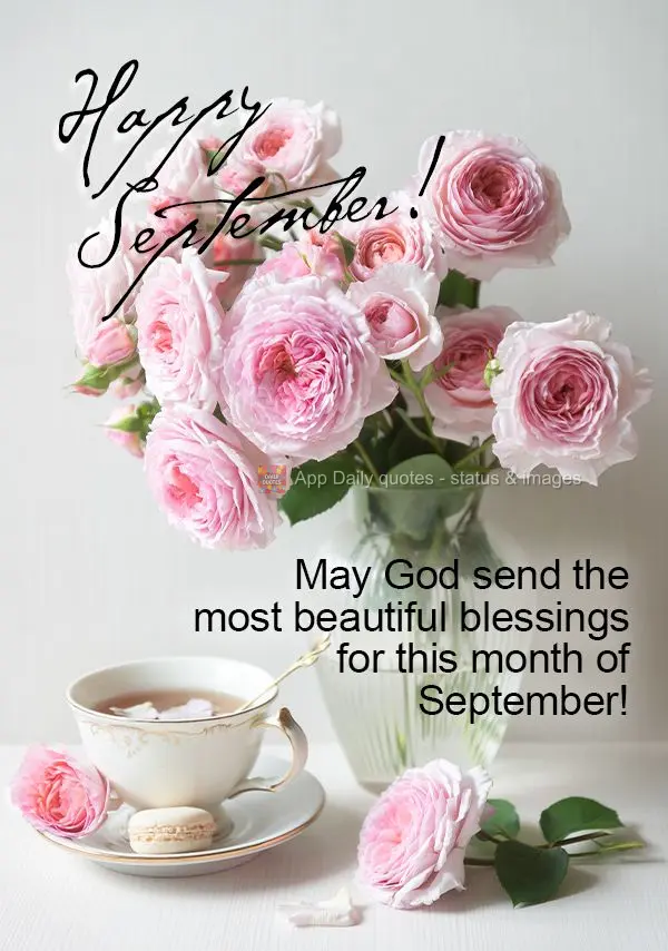 Que Deus entregue as bênçãos mais bonitas neste mês de Setembro! Feliz Setembro!