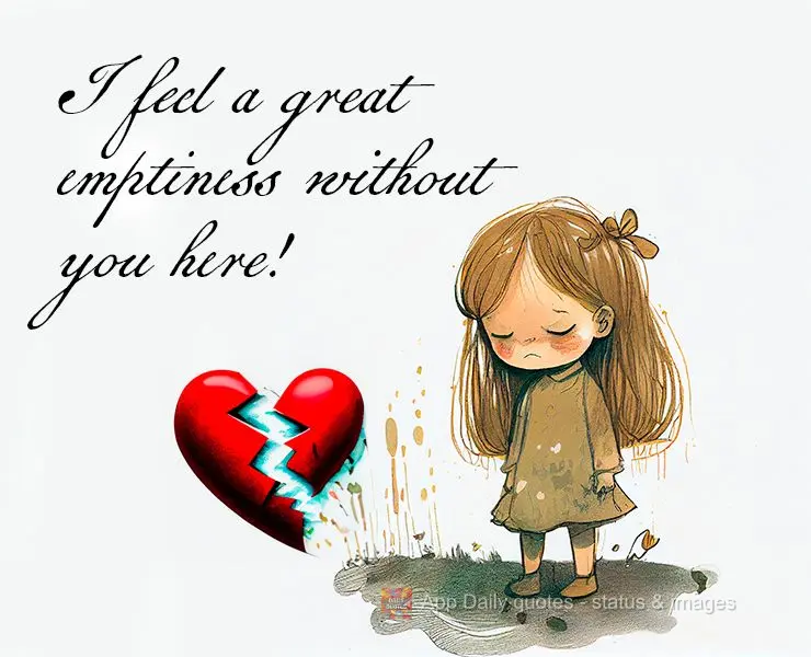 Sinto um grande vazio sem você aqui!