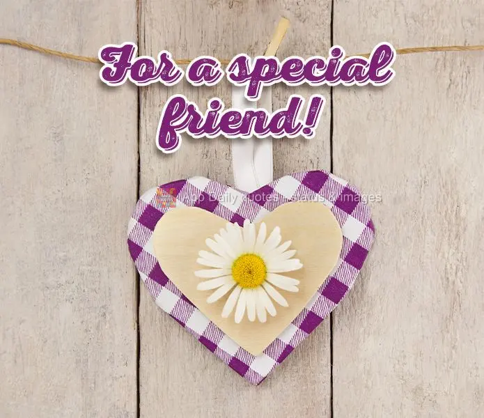 For a special friend!