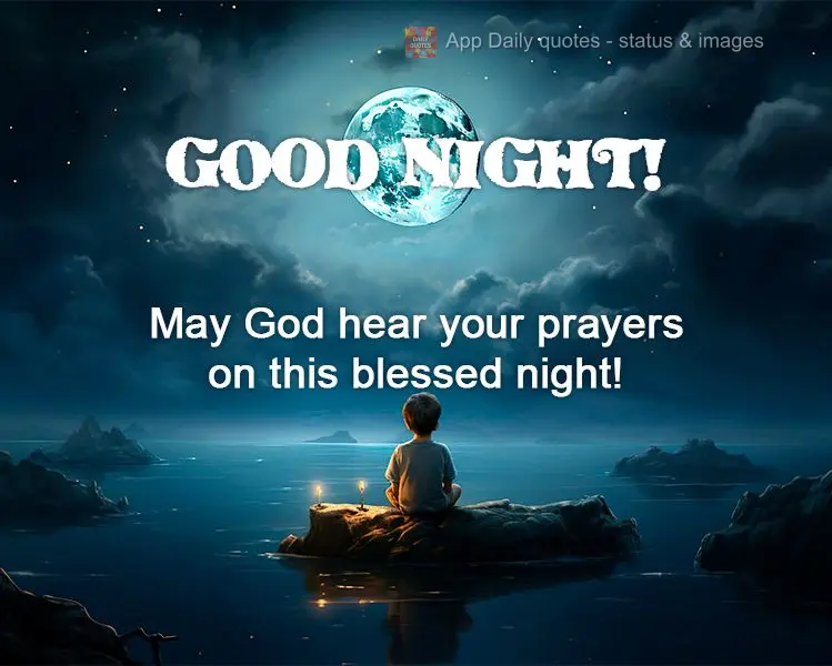 May God hear your prayers on this blessed night! Good night!