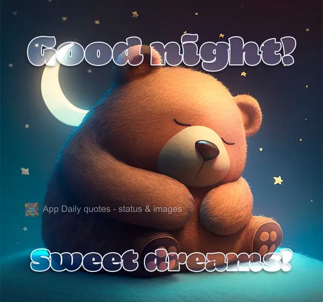 Good night! Sweet dreams!
