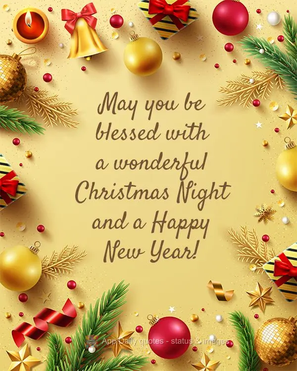 Que você seja abençoado com uma maravilhosa Noite de Natal e um Feliz Ano Novo!