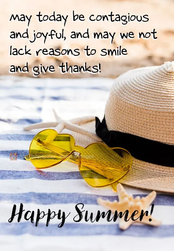 Que seja contagiante a alegria deste dia, e que não nos falte motivos para sorrir e agradecer! Feliz Verão!