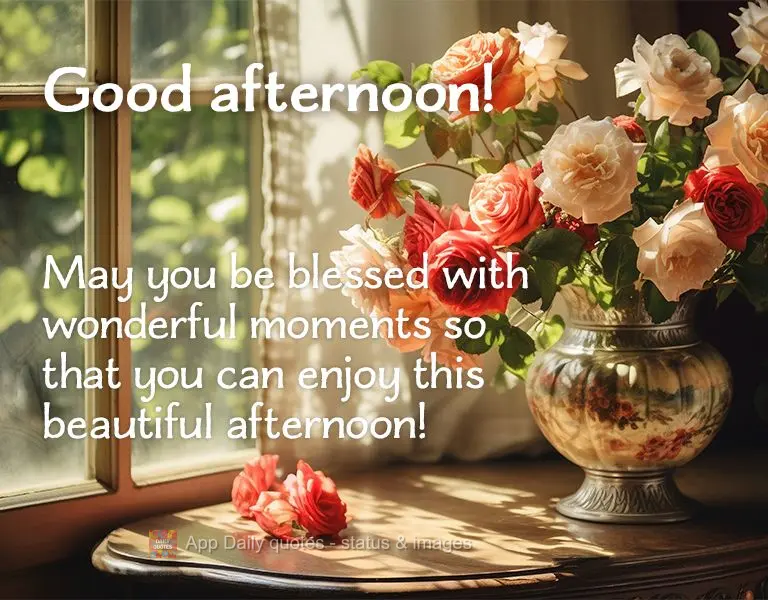 Que você seja abençoado com momentos maravilhosos para desfrutar nesta linda tarde! Boa tarde! 