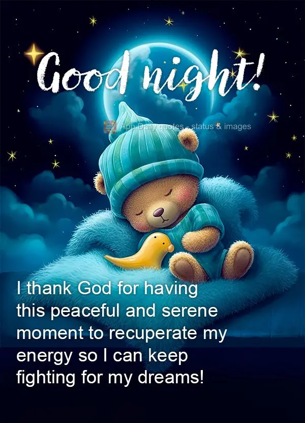 Agradeço a Deus por ter esse momento de paz e serenidade para recuperar minhas energias e continuar minha lutando pelos meus sonhos! Boa noite!