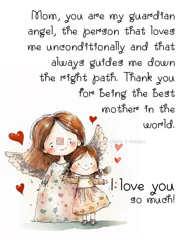 Mãe, você é o meu anjo da guarda, a pessoa que me ama incondicionalmente e que sempre me guia pelo caminho certo. Obrigado por ser a melhor mãe do mu...