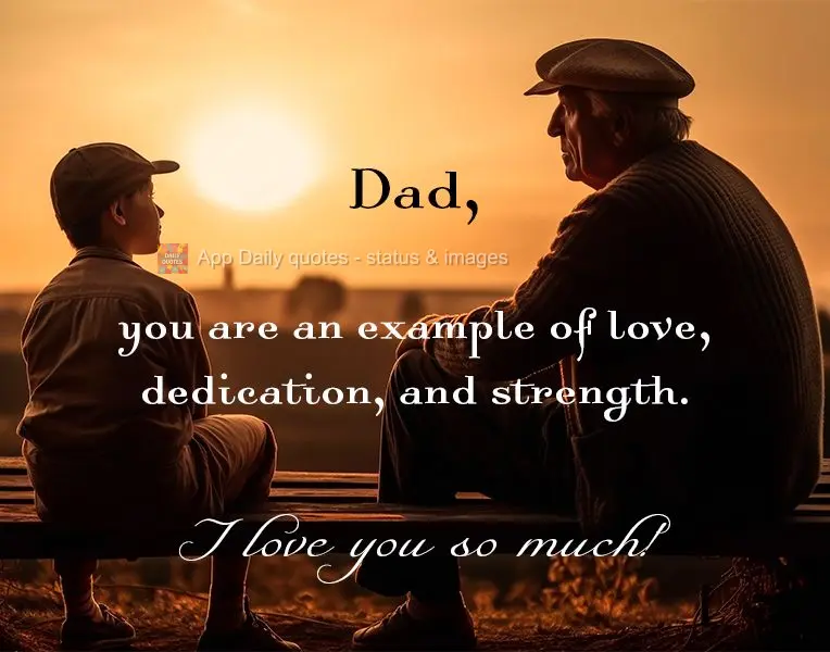 Dad, you are an example of love, dedication, and strength. I love you so much!