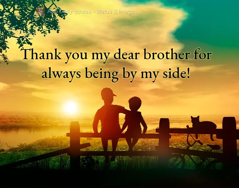 Thank you my dear brother for always being by my side!