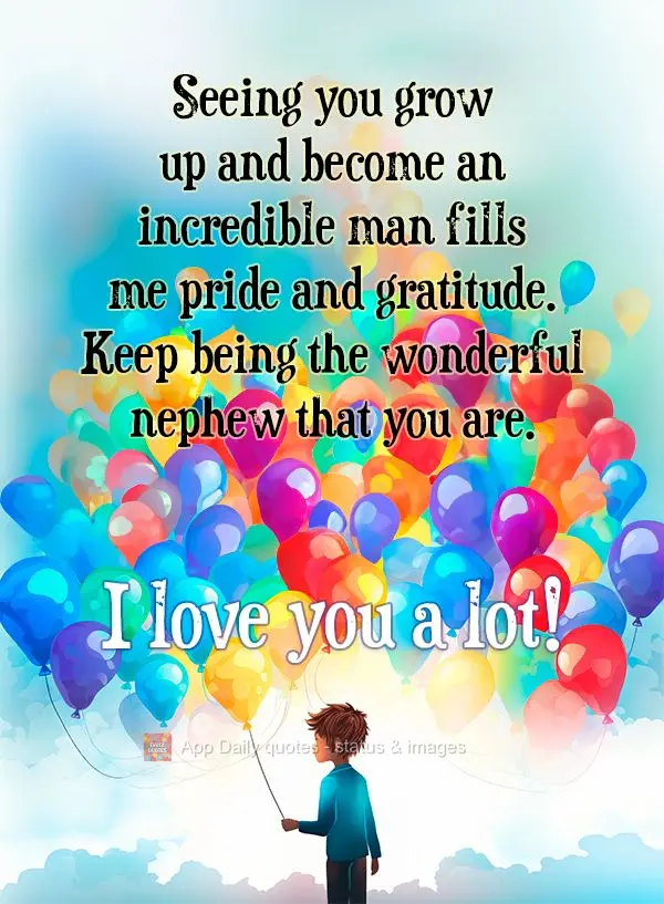 Ver você crescer e se tornar um homem incrível me enche de orgulho e gratidão. Continue sendo esse sobrinho maravilhoso que você é. Te amo muito!