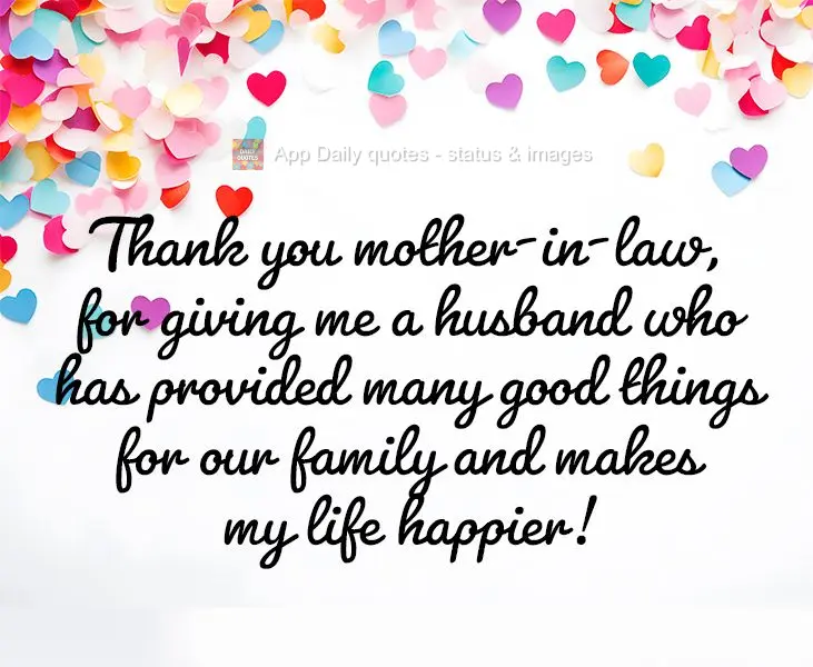 Thank you mother-in-law, for giving me a husband who has provided many good things for our family and makes my life happier!