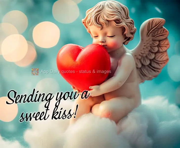 Sending you a sweet kiss!