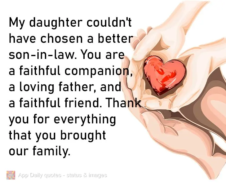 My daughter couldn't have chosen a better son-in-law. You are a faithful companion, a loving father, and a faithful friend. Thank you for everything that...
