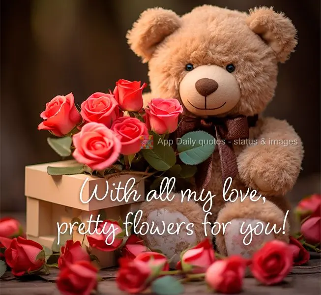 Com todo meu amor lindas flores para você!