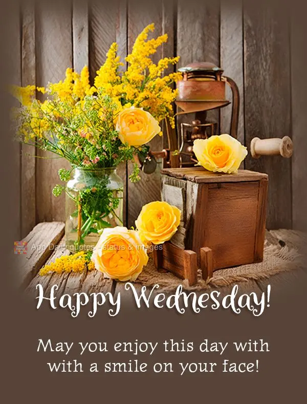 Que possa desfrutar deste dia com um sorriso no rosto! Feliz Quarta-feira!