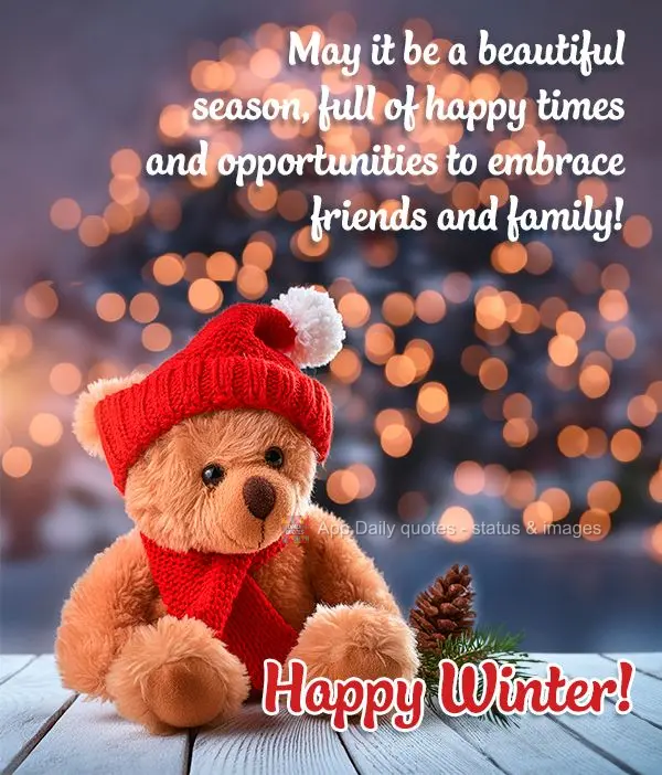 Que seja uma estação bonita cheia de momentos felizes e oportunidade de abraçar nossos amigos e família! Feliz inverno!
