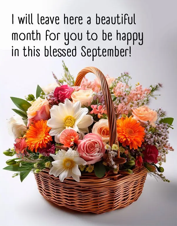 Vou deixar aqui um lindo mês para que você seja feliz neste Setembro abençoado! 