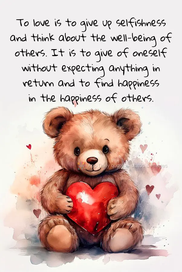 Amar é abrir mão do egoísmo e pensar no bem-estar do outro. É se doar sem esperar algo em troca e encontrar a felicidade na felicidade do outro.