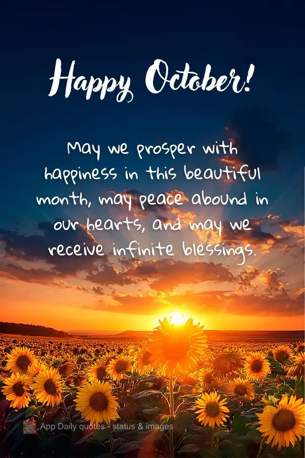 Que possamos prosperar felicidade neste lindo mês, que seja abundante a paz em nossos corações, e que possamos receber bênçãos infinitas. Feliz Out...