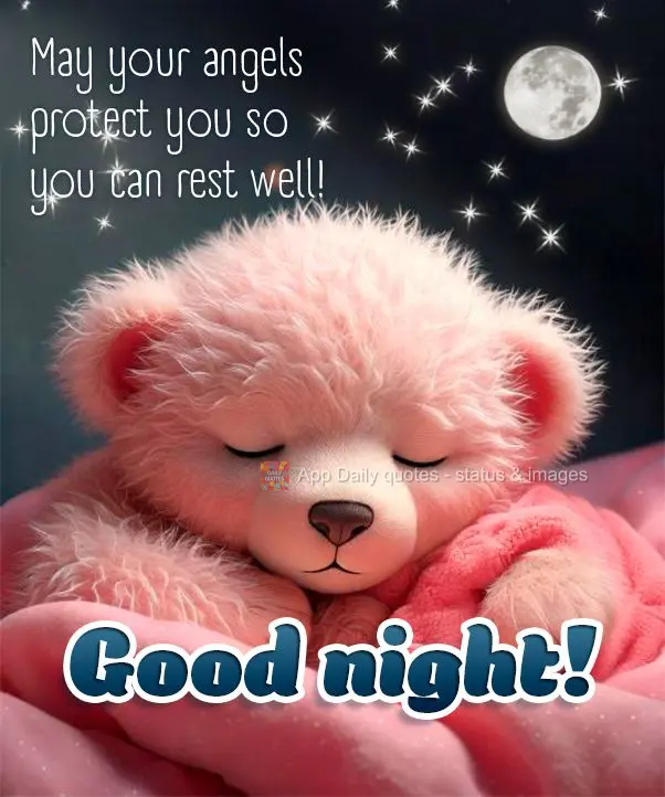 May your angels protect you so you can rest well! Good night!