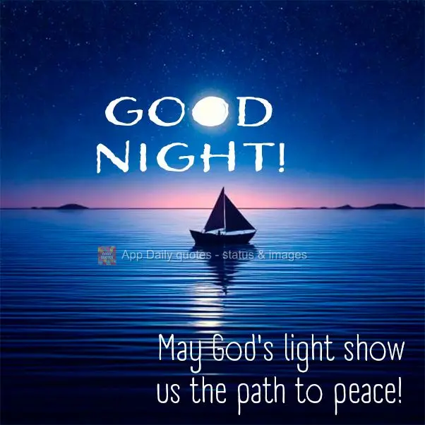 May God's light show us the path to peace! Good night!