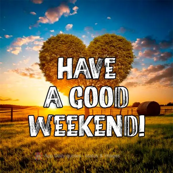 Have a Good Weekend!