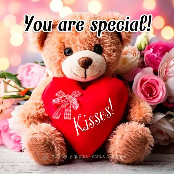 Você é especial! Beijos!