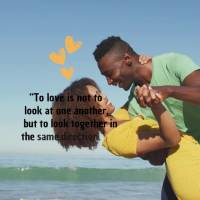 "O amor não consiste em olhar um para o outro, mas sim em olhar juntos na mesma direção." Antoine de Saint-Exupéry