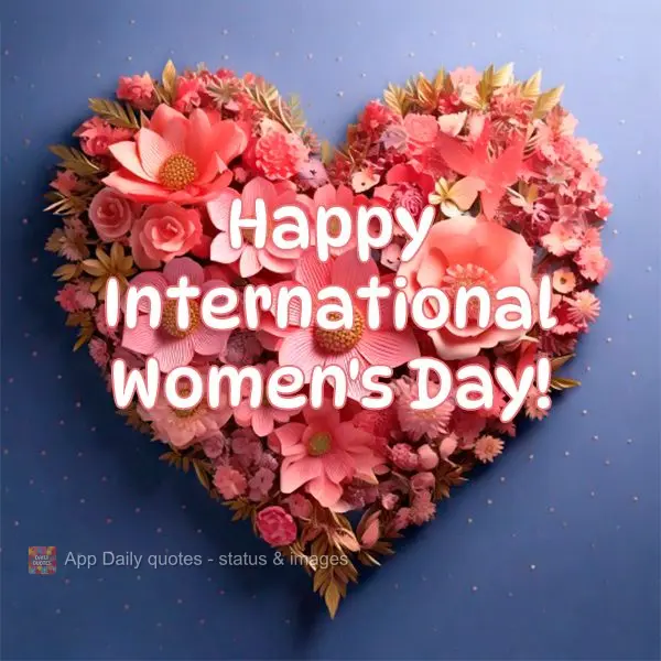 Feliz dia Internacional da Mulher!