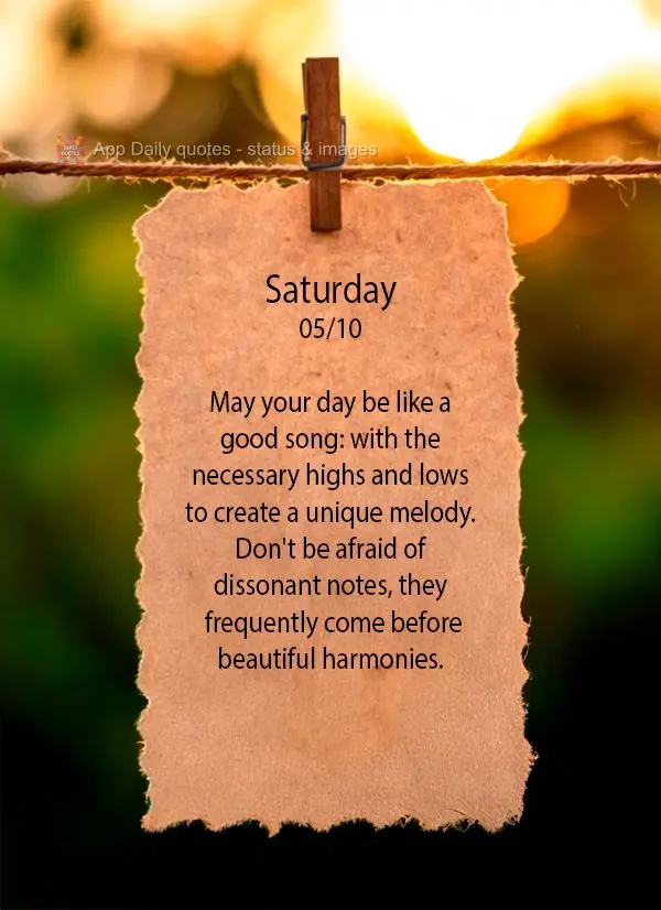 Que seu dia seja como uma boa música: com altos e baixos necessários para criar uma melodia única. Não tenha medo das notas dissonantes; elas frequen...