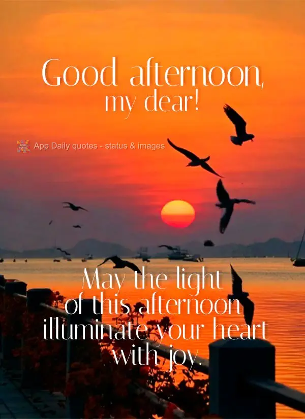 Que a luz desta tarde ilumine seu coração com alegria. Boa tarde, meu querido!