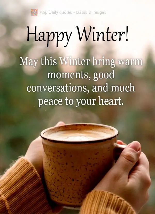 Que este inverno traga momentos aconchegantes, boas conversas e muita paz ao seu coração. Feliz Inverno!