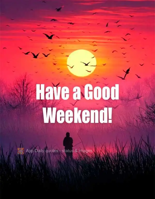Have a Good Weekend!