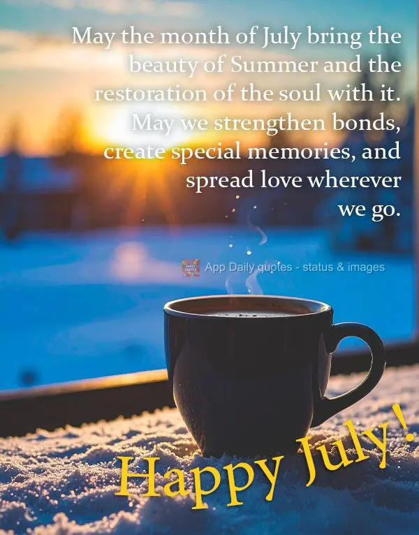 Que o mês de Julho traga consigo a beleza do inverno e a renovação da alma. Que possamos fortalecer laços, criar memórias especiais e espalhar amor ...