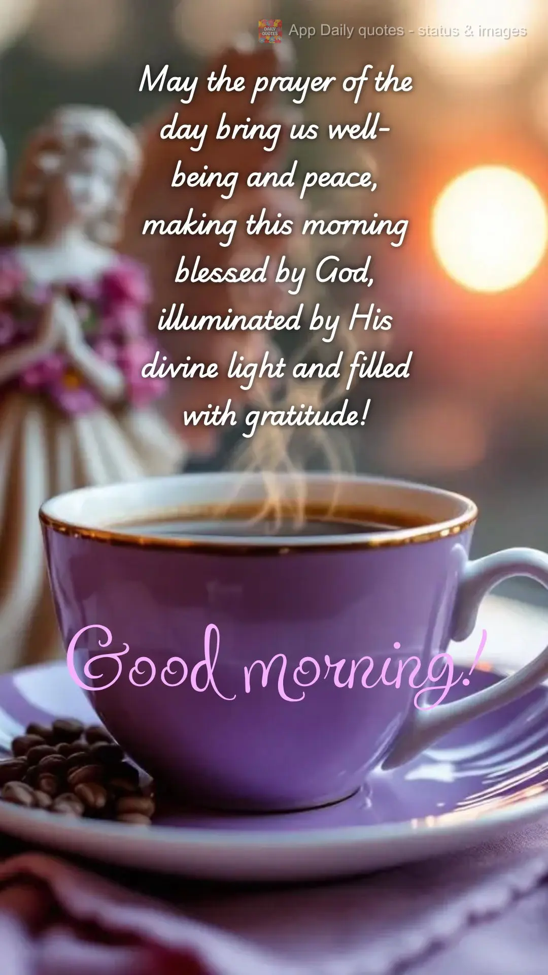 Que a oração do dia venha para desejar o bem e nos trazer paz, fazendo desta manhã abençoada por Deus, iluminada por sua luz divina cheia de gratidã...