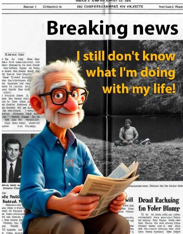 Breaking news: I still don't know what I'm doing with my life!