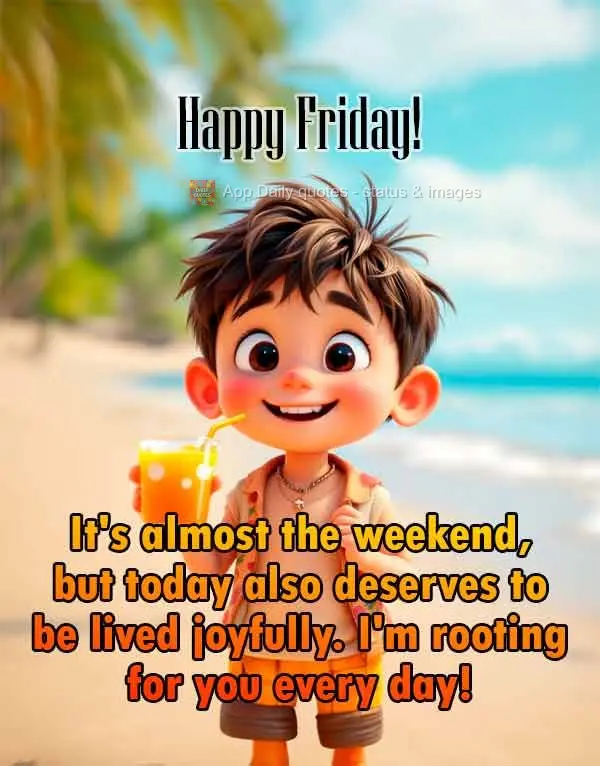 Falta pouco para o fim de semana, mas hoje também merece ser vivido com alegria. Torço por você todos os dias! Feliz Sexta-feira!